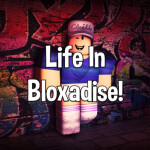 [Beta] Life In Bloxadise!