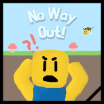 No Way Out...
