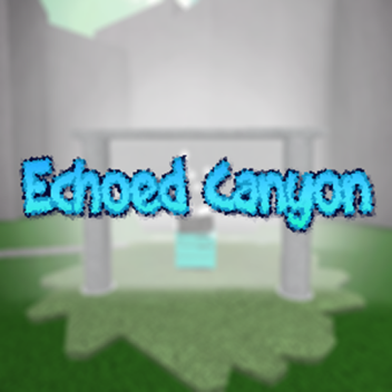 Echoed Canyon V6 (Beta)