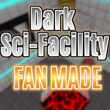 Last Update (Dark Sci Facility FAN MADE)