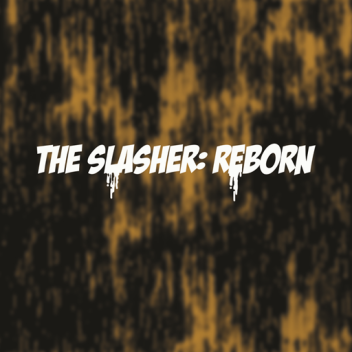 The Slasher: Reborn Testing