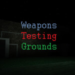 Weapon Testing Grounds