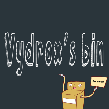 Vydrox's Bin