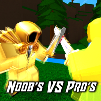 Noobs VS Pros [Alpha]
