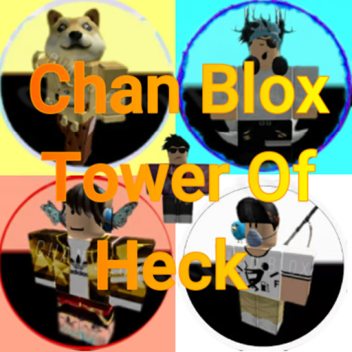 Ch an Blox Tower Of Heck [BETA]