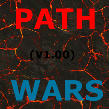 Path Wars! (READ DESC)