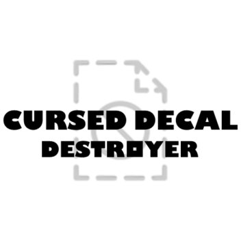 Cursed decal destroyer