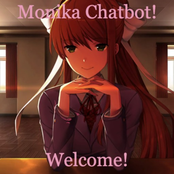 Monika Chatbot!(Ai Bot)(Read Desc)