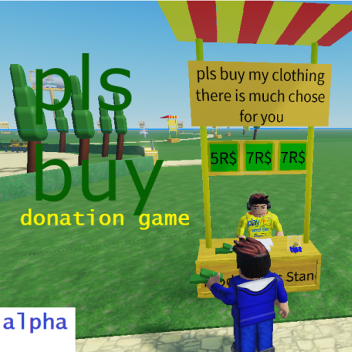pls buy alpha (donation game)(lounch 1 ju 14utc)