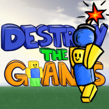 Destroy The Giant Noob!