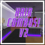 [TRY ON + NEW HAIRS] Hair Combos! V2
