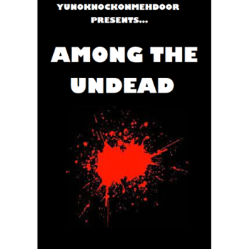 AMONG THE UNDEAD