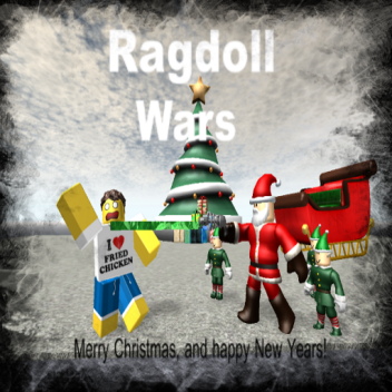[CHRISTMAS] Ragdoll Wars