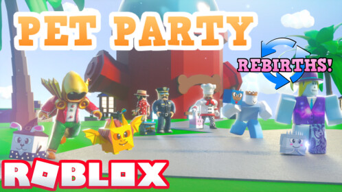 PET PARTY 🎉 - Roblox