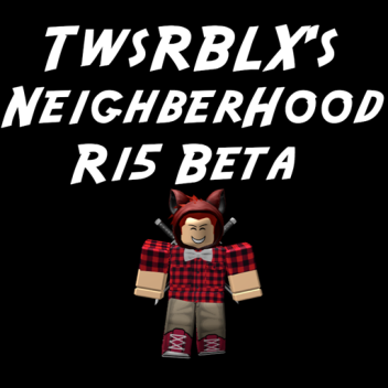 TwsRBLX's Neighbourhood NEW! [R15 Simulator]