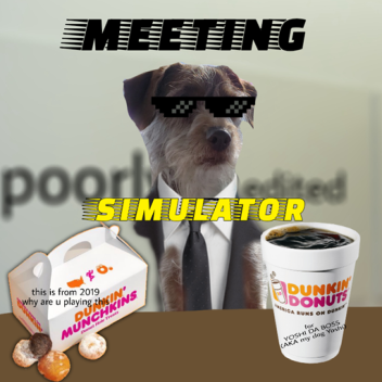 My Dog's Meeting Simulator! 