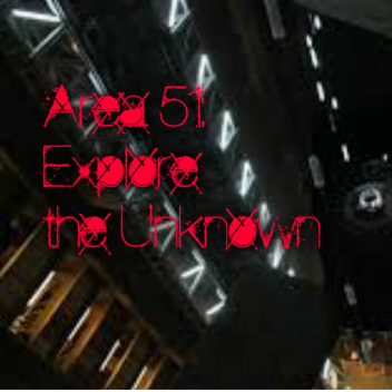 Area 51: Explore the Unknown