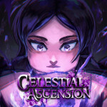 (HUGE UPDATE!) Celestial Ascension
