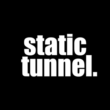 Static tunnel.