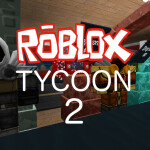 Roblox Tycoon 2