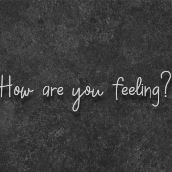 Como você está se sentindo?