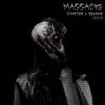 Massacre [Chapter 1 Revamp Demo]