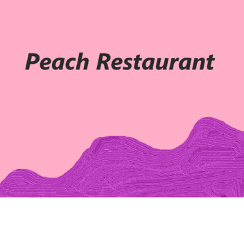 Peach Restaurant ( Now Hiring ! )