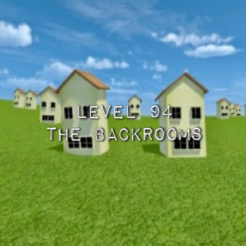 s̵u̵b̴u̷r̴b̴i̵a̶🏘 [the backrooms - level 94]