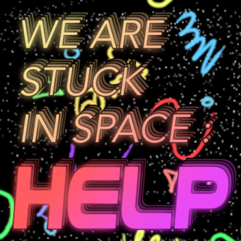 nous sommes coincés dans l'espace, aidez-nous