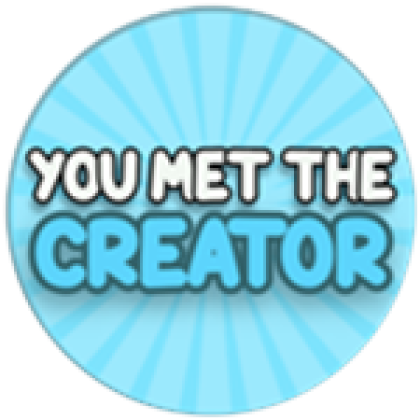 You met the creator! - Roblox
