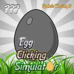 🥚 Egg Clicking Simulator 🥚[Work In Progress]