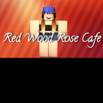 [UPDATES] Red Wood Rose Cafe