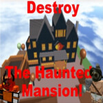 DESTROY THE HAUNTED MANSION!