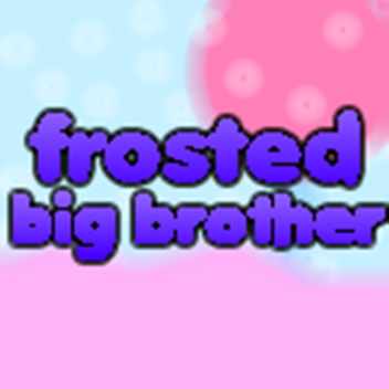 ❄ Frosted Big Brother ❄