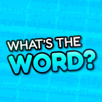 What's The Word?