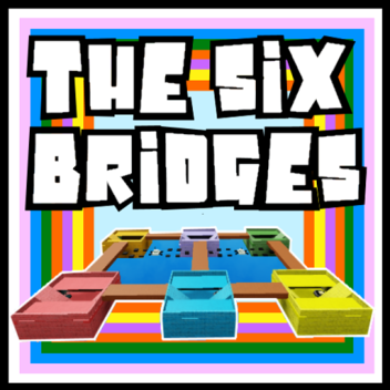 The Six Bridges [TOWER]
