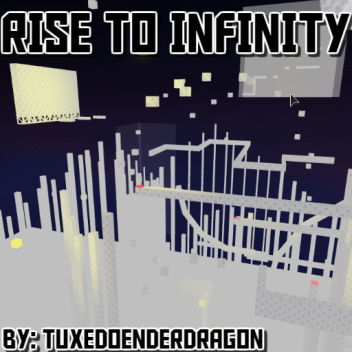 Rise to Infinity