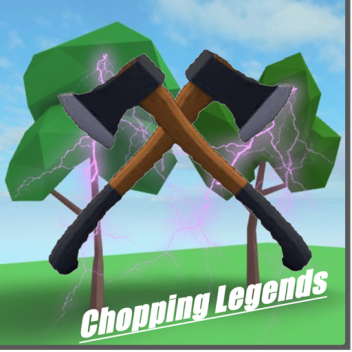 [NEW EGGS]🪓 Chopping Legends