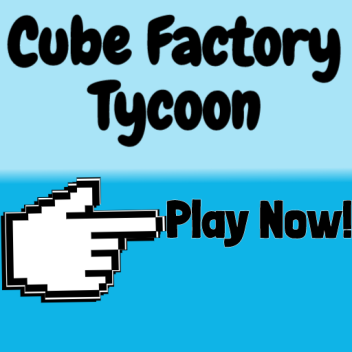 Cube Factory Tycoon