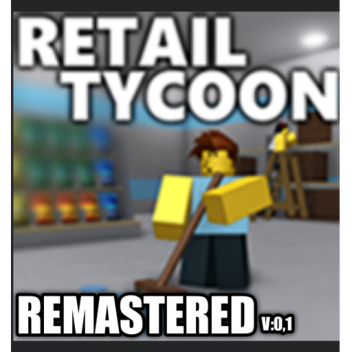 Retail Tycoon REMASTERED (GAMEPASS!)