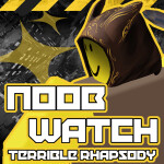 Noob Watch: Terrible Rhapsody