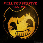 Survive Bendy