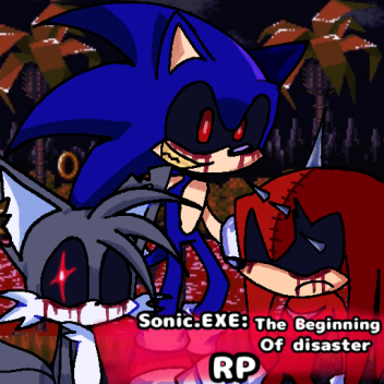 Sonic.EXE: จุดเริ่มต้นของ RP ภัยพิบัติ (อัปเดต 1/3)