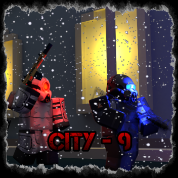 City - 9 [Coming Soon!]
