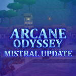 Arcane Odyssey [Mistral Update]