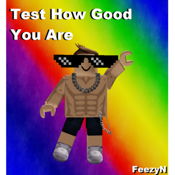 Test How Good You Are