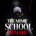 [MEGA UPDATE] The Mimic School Remake