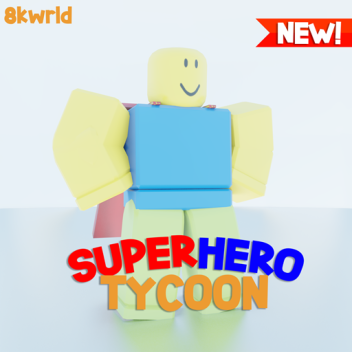 🚨 SUPER HERO TYCOON [NEW] 🚨
