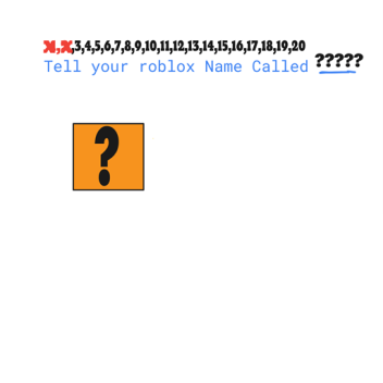 Tell your roblox name 3,4,5,6,7,8,9,10,11,12,13,14