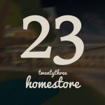 Homestore Twenty Three